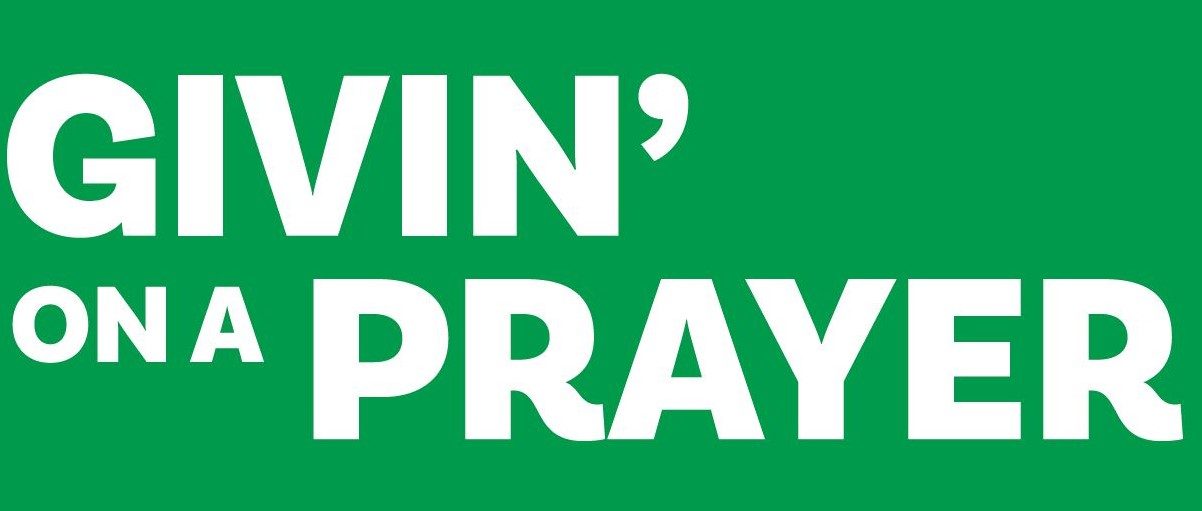 Givin’ on a Prayer