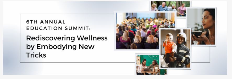 6th Annual Education Summit, Rediscovering Wellness by Embodying New Tricks